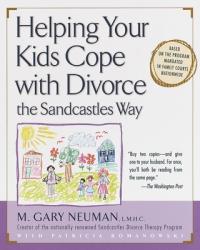  Helping Your Kids Cope with Divorce the Sandcastles Way: Based on the Program Mandated in Family Courts Nationwide 
