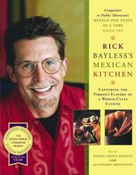  Rick Bayless\'s Mexican Kitchen: Capturing the Vibrant Flavors of a World-Class Cuisine 