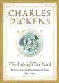  The Life of Our Lord: Written for His Children During the Years 1846 to 1849 