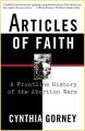 Articles of Faith: A Frontline History of the Abortion Wars 