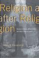  Religion After Religion: Gershom Scholem, Mircea Eliade, and Henry Corbin at Eranos 