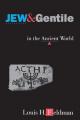  Jew and Gentile in the Ancient World: Attitudes and Interactions from Alexander to Justinian 