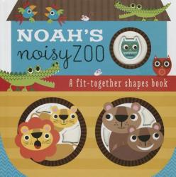  Noah\'s Noisy Zoo: A Feel-And-Fit Shapes Book 