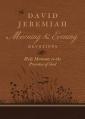 David Jeremiah Morning and Evening Devotions: Holy Moments in the Presence of God 