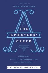 The Apostles\' Creed: Discovering Authentic Christianity in an Age of Counterfeits 