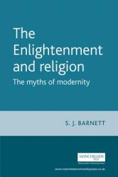  The Enlightenment and Religion: The Myths of Modernity 