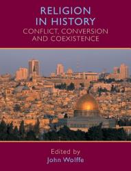  Religion in History: Conflict, Conversion and Coexistence 