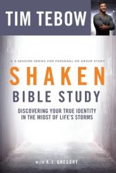  Shaken Bible Study: Discovering Your True Identity in the Midst of Life\'s Storms 