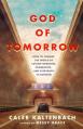  God of Tomorrow: How to Overcome the Fears of Today and Renew Your Hope for the Future 