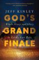 God's Grand Finale: Wrath, Grace, and Glory in Earth's Last Days 