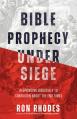  Bible Prophecy Under Siege: Responding Biblically to Confusion about the End Times 
