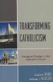  Transforming Catholicism: Liturgical Change in the Vatican II Church 