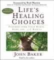  Life's Healing Choices: Freedom from Your Hurts, Hang-Ups, and Habits 