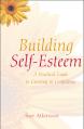  Building Self-Esteem: A Practical Guide to Growing in Confidence 