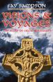  Visions and Voyages: The Story of Celtic Spirituality 