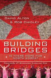  Building Bridges: Is There Hope for North Korea? 