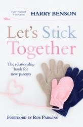  Let\'s Stick Together: The Relationship Book for New Parents 