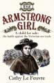  The Armstrong Girl: A Child for Sale: The Battle Against the Victorian Sex Trade 