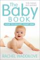  The Baby Book: How to Enjoy Year One: Revised and Updated 
