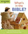  What's in the Bible?: An Introduction to the Book of the Christian Faith 