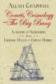  Comets, Cosmology and the Big Bang: A History of Astronomy from Edmond Halley to Edwin Hubble 