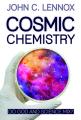  Cosmic Chemistry: Do God and Science Mix? 