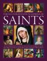  The Illustrated Encyclopedia of Saints: An Authoritative Guide to the Lives and Works of Over 300 Christian Saints 
