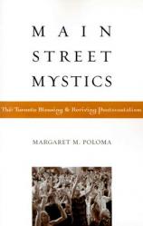  Main Street Mystics: The Toronto Blessing and Reviving Pentecostalism 