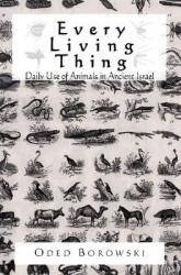  Every Living Thing: Daily Use of Animals in Ancient Israel 