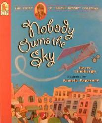  Nobody Owns the Sky: The Story of \"Brave Bessie\" Coleman 