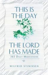  This Is the Day the Lord Has Made: 365 Daily Meditations 
