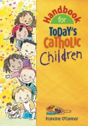  Handbook for Today\'s Catholic Children 