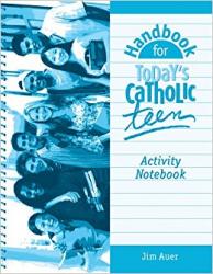  Handbook for Today\'s Catholic Teen Activity Notebook 