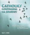  Catholics Continuing the Journey: A Faith-Sharing Program for Small Groups 