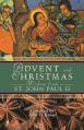  Advent and Christmas Wisdom from Pope John Paul II: Daily Scripture and Prayers Together with Pope John II's Own Words 