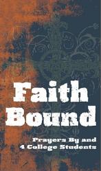  Faith Bound: Prayers by and for College Students 