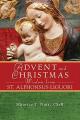  Advent and Christmas Wisdom from Saint Alphonsus Liguori: Daily Scripture and Prayers Together with Saint Alphonsus Liguori's Own Words 