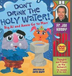  Don\'t Drink the Holy Water: Big Al and Annie Go to Mass [With DVD] 