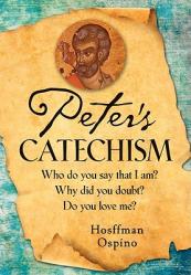  Peter\'s Catechism: Who Do You Say That I Am? Why Did You Doubt? Do You Love Me? 
