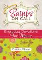  Saints on Call: Everday Devotions for Moms 