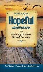  Hopeful Meditations for Every Day of Eas: Years A, B, and C 
