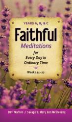  Faithfull Meditations for Every Day in Ordinary Time: Years A, B, C Weeks 11-22 