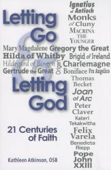  Letting Go & Letting God: 21 Centuries of Faith 