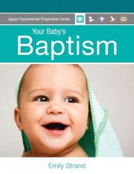  Your Baby\'s Baptism: Parent Guide 