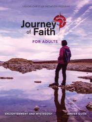  Journey of Faith for Adults, Enlightenment and Mystagogy LEADER GUIDE 