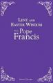  Lent and Easter Wisdom from Pope Francis 