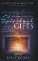  Heavenly Secrets to Unwrapping Your Spiritual Gifts: Start Moving in the Gifts of the Holy Spirit Today! 