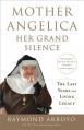  Mother Angelica: Her Grand Silence: The Last Years and Living Legacy 