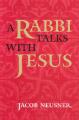  A Rabbi Talks with Jesus 