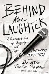  Behind the Laughter: A Comedian\'s Tale of Tragedy and Hope 